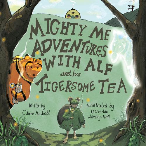 Mighty Me Adventures with Alf and his Tigersome Tea