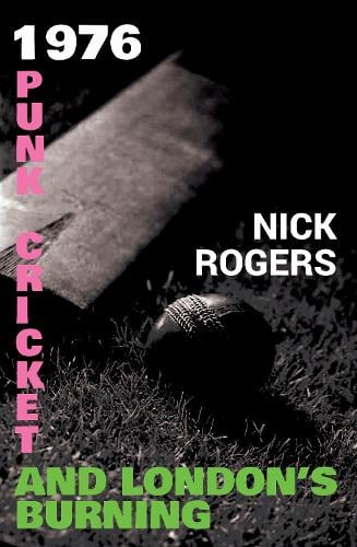 1976 - Punk, Cricket and London's Burning