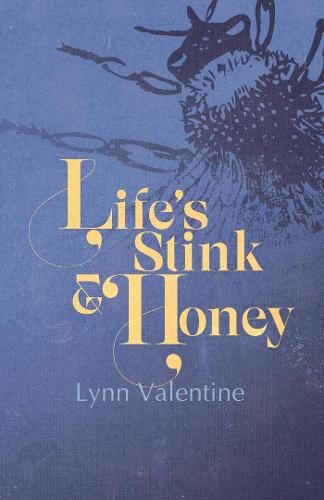 Life’s Stink and Honey