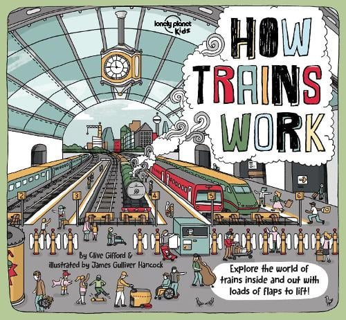 Lonely Planet Kids How Trains Work by Lonely Planet Kids