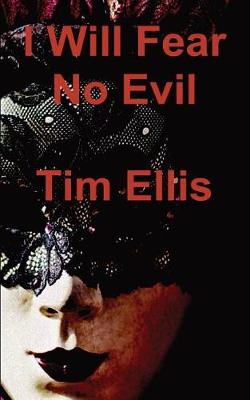 I Will Fear No Evil