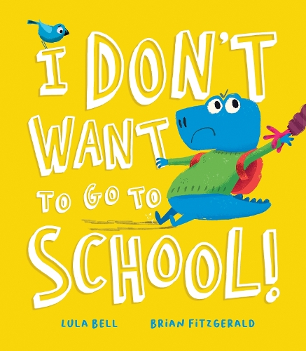 I Don’t Want to Go to School!