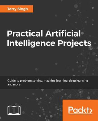 Practical Artificial Intelligence Projects