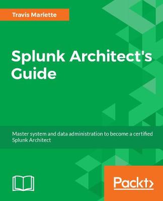 Splunk Architect's Guide