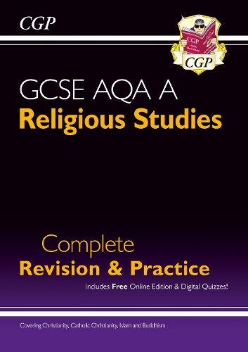 GCSE Religious Studies: AQA A Complete Revision & Practice (with Online Extras) by CGP Books