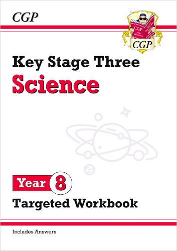 KS3 Year 8 Science Targeted Workbook (with answers) by CGP Books