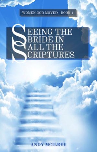 Seeing The Bride In All The Scriptures