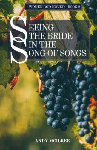 Seeing The Bride in the Song of Songs