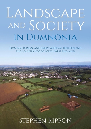 Landscape and Society in Dumnonia
