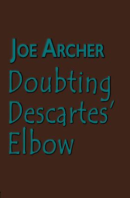 Doubting Descartes' Elbow