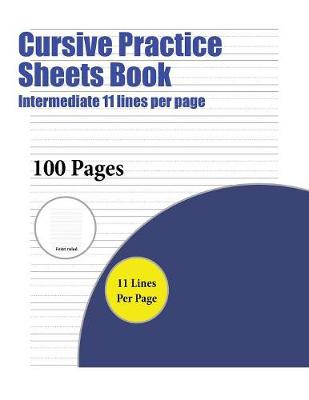 Cursive Practice Sheets Book (Intermediate 11 lines per page)