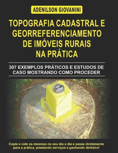 Topografia Cadastral e Georreferenciamento de Imoveis Rurais na Pratica