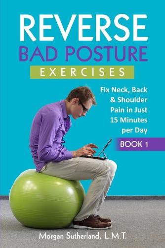 Reverse Bad Posture Exercises