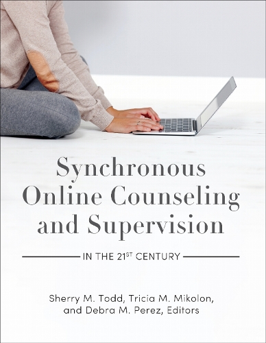 Synchronous Online Counseling and Supervision in the 21st Century