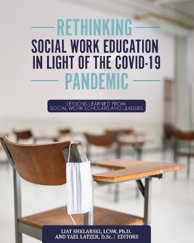 Rethinking Social Work Education in Light of the COVID-19 Pandemic