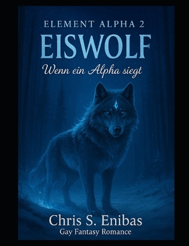 (ELEMENT ALPHA 2) Eiswolf - Wenn ein Alpha siegt