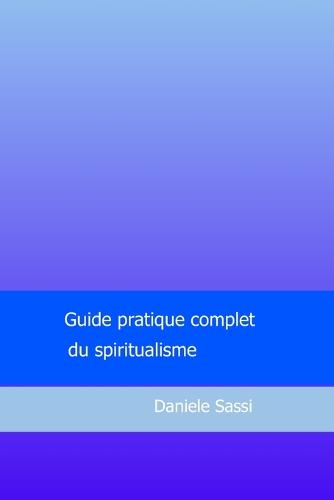 Guide pratique complet du spiritualisme