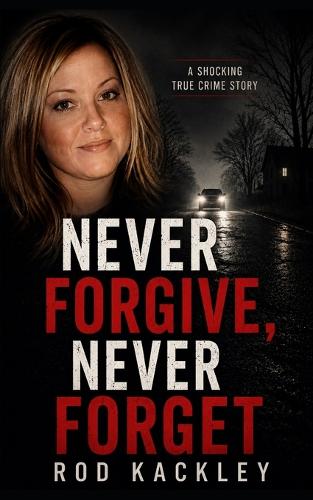 Never Forgive, Never Forget