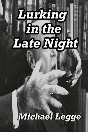Lurking in the Late Night