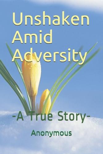 Unshaken Amid Adversity