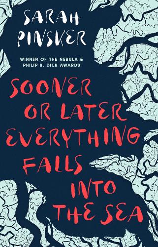 Sooner Or Later Everything Falls Into the Sea