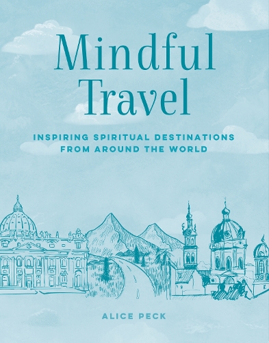 Mindful Travel by Alice Peck