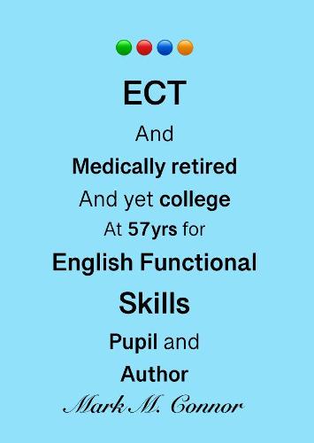 ECT and Medically retired And yet college At 57yrs for English Functional Skills