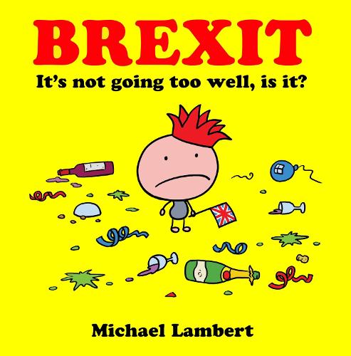 BREXIT It's not going too well, is it?