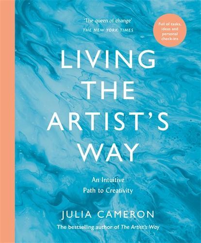 Living the Artist's Way by Julia Cameron