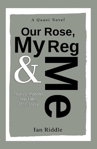 Our Rose, My Reg & Me