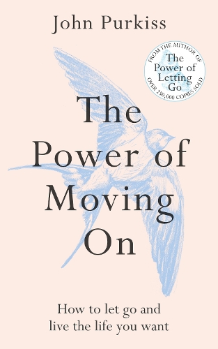 The Power of Moving On by John Purkiss