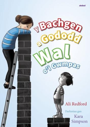 Y Bachgen a Gododd Wal o'i Gwmpas