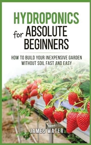 Hydroponics for Absolute Beginners