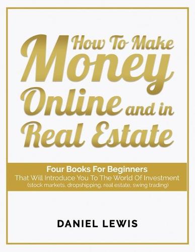 How to make money online and in Real Estate