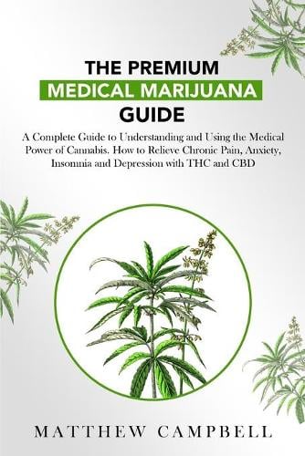 The Premium Medical Marijuana Guide