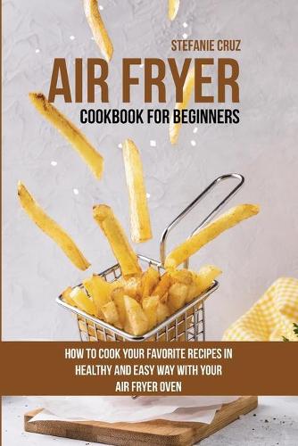 Air Fryer Cookbook for Beginners