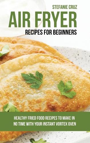 Air Fryer Recipes for Beginners