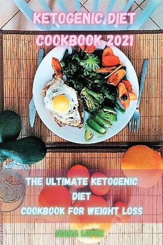 Ketogenic Diet Cookbook 2021