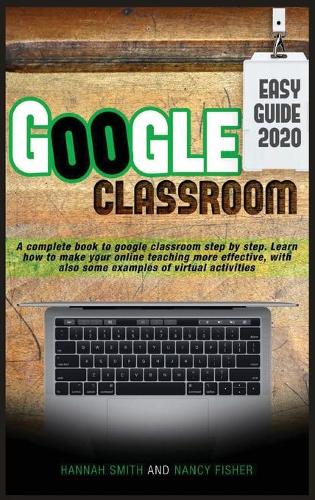 Google Classroom 2020 Easy Guide