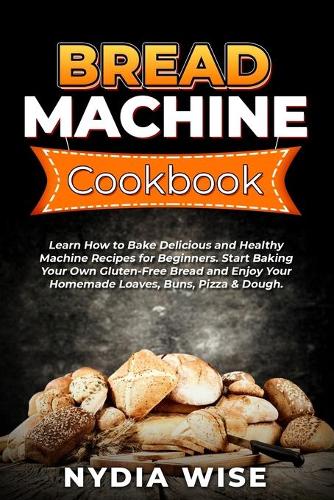 Bread Machine Cookbook