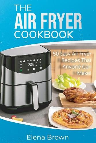 The Air Fryer Cookbook