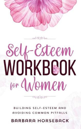 The Self Esteem Workbook for Women