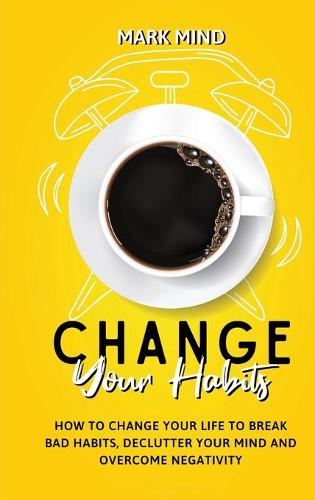 Change Your Habits