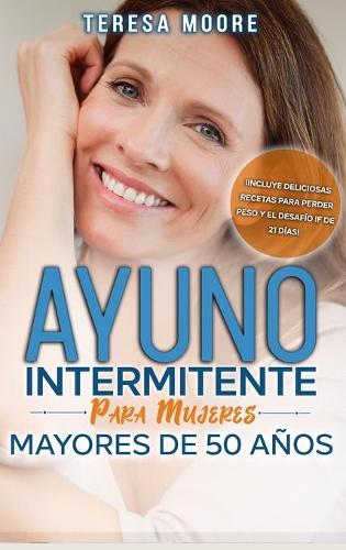 Ayuno Intermitente para mujeres mayores de 50 anos