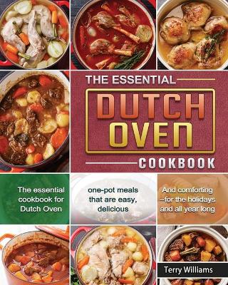 The Essential Dutch Oven Cookbook