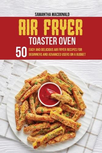 Air Fryer Toaster Oven Cookbook