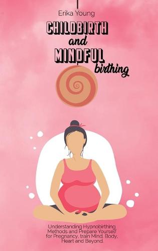 Childbirth and Mindful Birthing