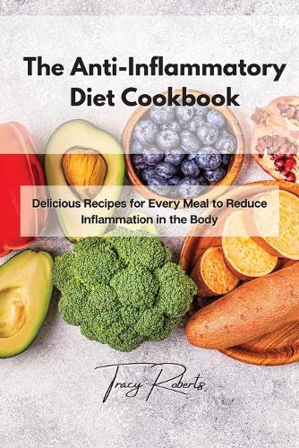 The Anti-Inflammatory Diet Cookbook