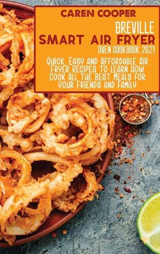 Breville Smart Air Fryer Oven Cookbook 2021