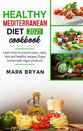 Healthy mediterranean diet cookbook 2021
